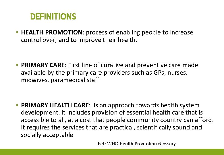 DEFINITIONS ▪ HEALTH PROMOTION: process of enabling people to increase control over, and to DEFINITIONS ▪ HEALTH PROMOTION: process of enabling people to increase control over, and to