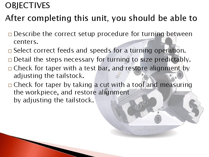 OBJECTIVES After completing this unit, you should be able to… Describe the correct setup