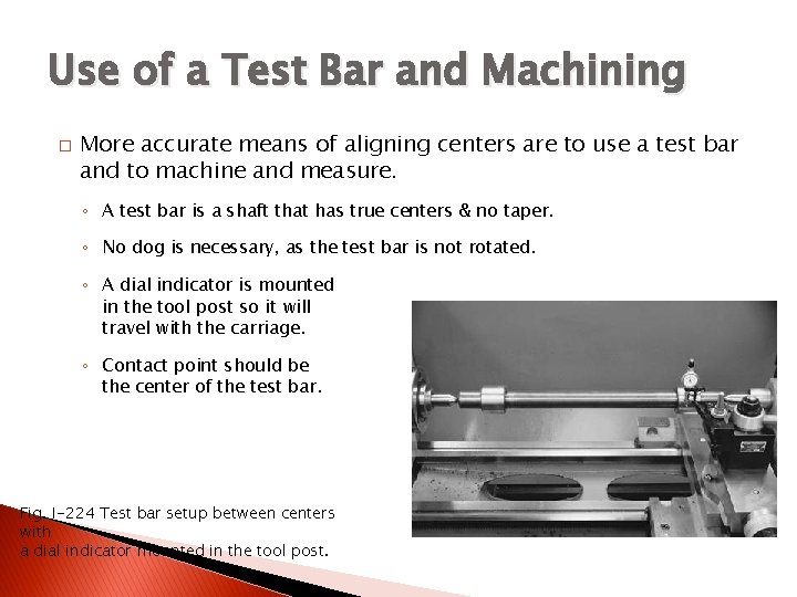 ALIGNMENT OF THE LATHE CENTERS Use of a Test Bar and Machining � More