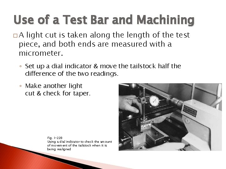ALIGNMENT OF THE LATHE CENTERS Use of a Test Bar and Machining �A light