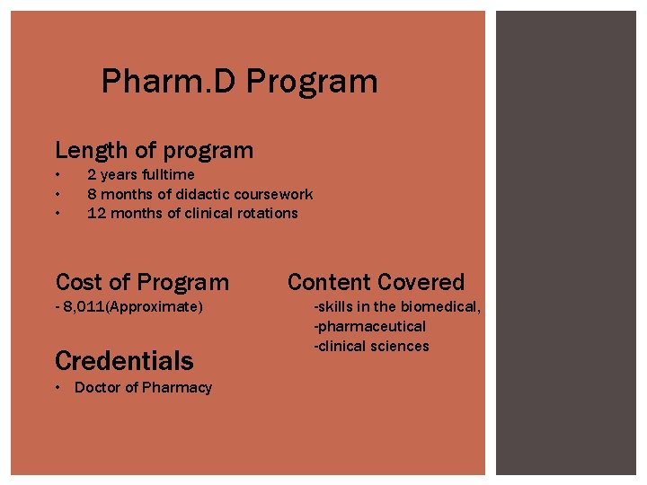 Pharm. D Program Length of program • • • 2 years fulltime 8 months