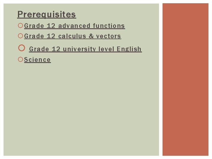 Prerequisites Grade 12 advanced functions Grade 12 calculus & vectors Grade 12 university level