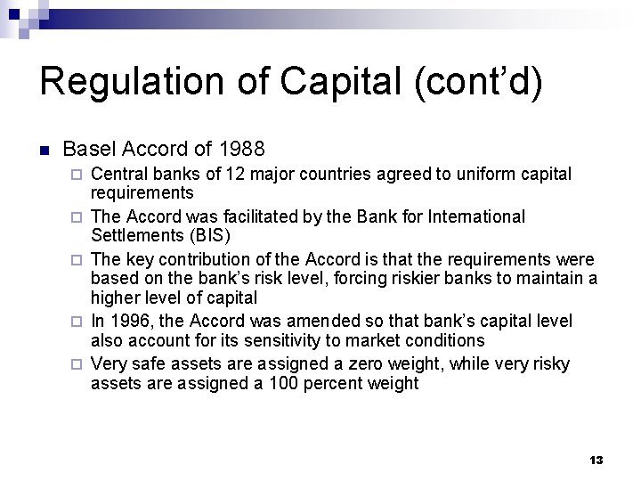 Regulation of Capital (cont’d) n Basel Accord of 1988 ¨ ¨ ¨ Central banks