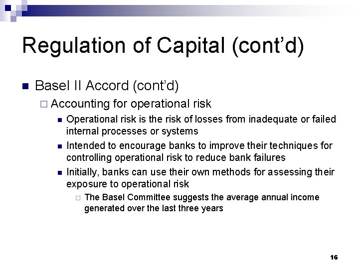 Regulation of Capital (cont’d) n Basel II Accord (cont’d) ¨ Accounting n n n