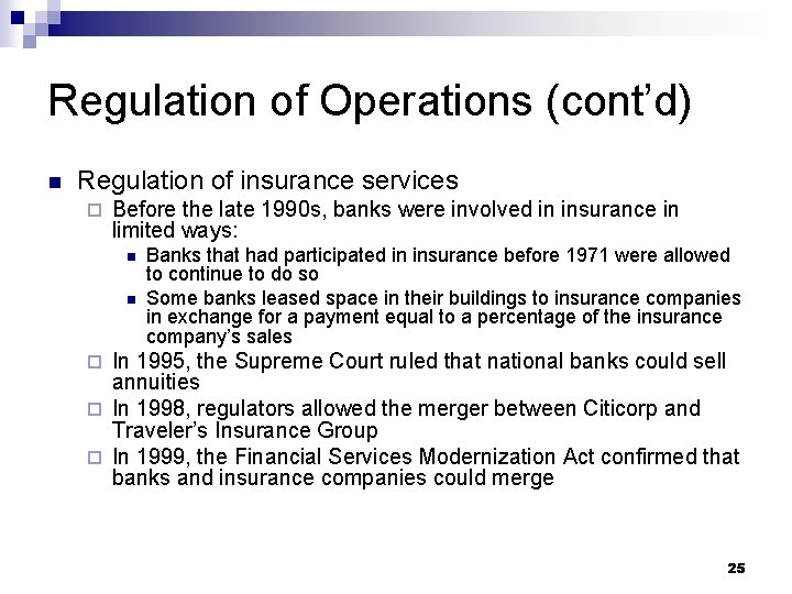 Regulation of Operations (cont’d) n Regulation of insurance services ¨ Before the late 1990