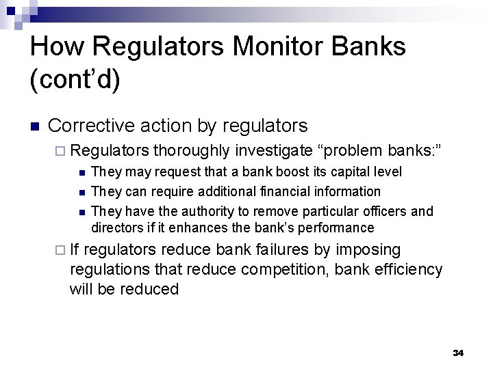 How Regulators Monitor Banks (cont’d) n Corrective action by regulators ¨ Regulators n n