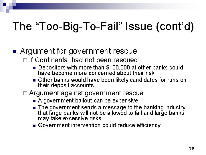 The “Too-Big-To-Fail” Issue (cont’d) n Argument for government rescue ¨ If Continental had not