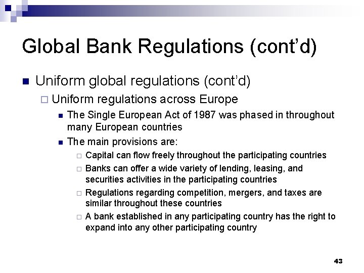 Global Bank Regulations (cont’d) n Uniform global regulations (cont’d) ¨ Uniform n n regulations