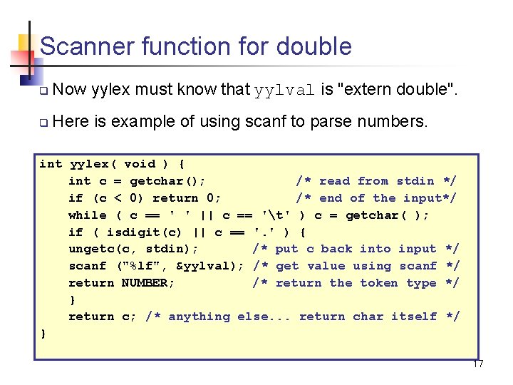 Scanner function for double q Now yylex must know that yylval is "extern double".