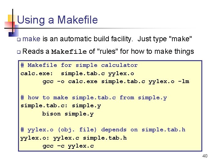 Using a Makefile q make is an automatic build facility. Just type "make" q