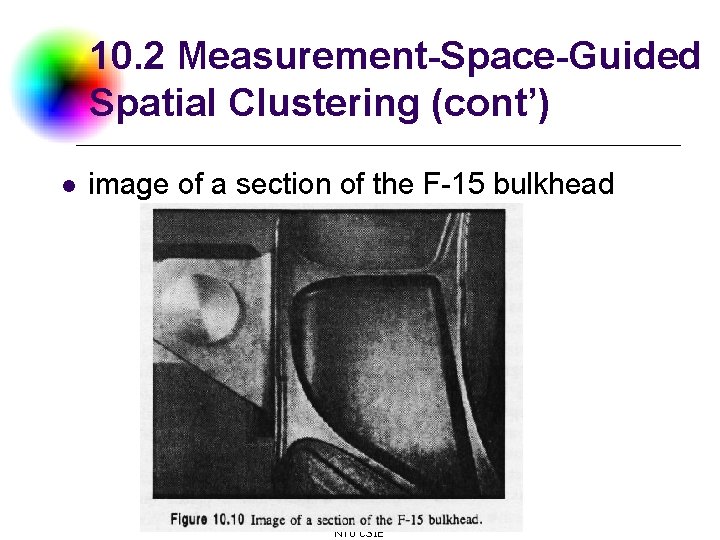 10. 2 Measurement-Space-Guided Spatial Clustering (cont’) l image of a section of the F-15