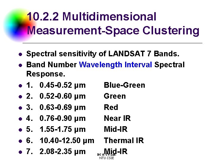 10. 2. 2 Multidimensional Measurement-Space Clustering l l l l l Spectral sensitivity of