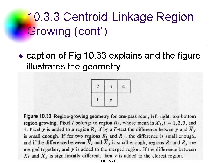 10. 3. 3 Centroid-Linkage Region Growing (cont’) l caption of Fig 10. 33 explains