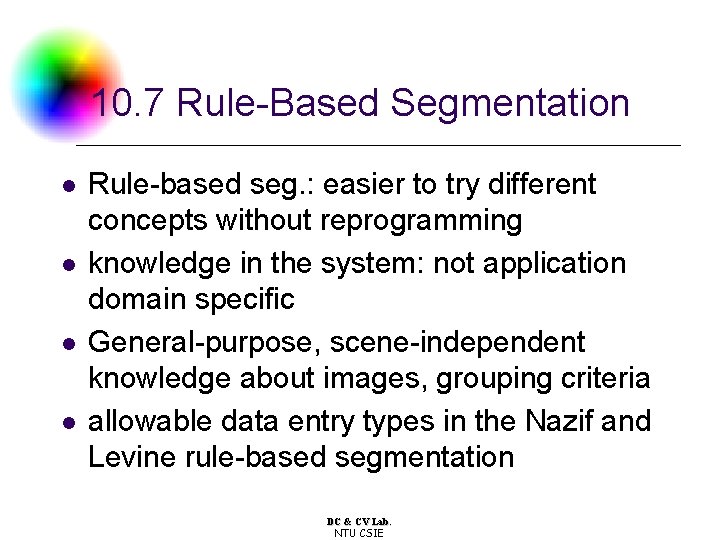 10. 7 Rule-Based Segmentation l l Rule-based seg. : easier to try different concepts