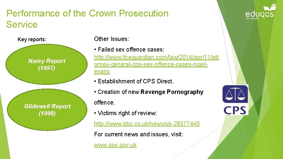 Performance of the Crown Prosecution Service Key reports: Narey Report (1997) Other Issues: •