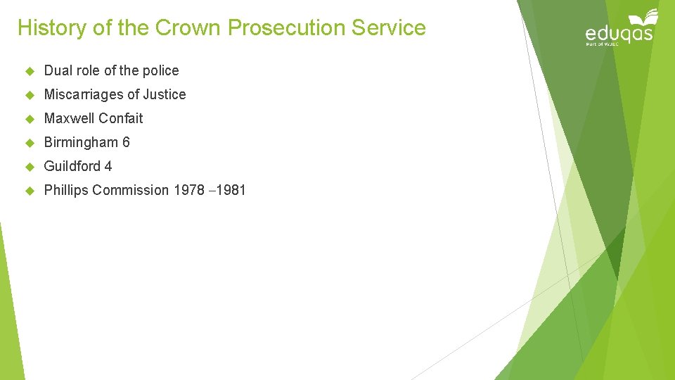 History of the Crown Prosecution Service Dual role of the police Miscarriages of Justice