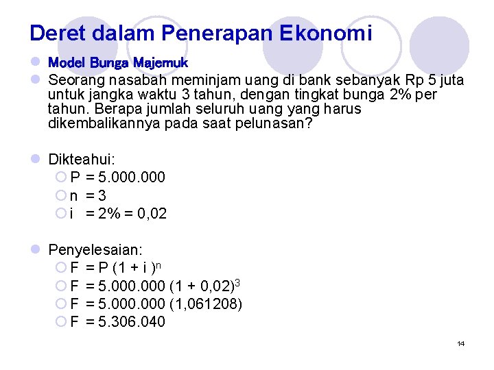 Deret dalam Penerapan Ekonomi l Model Bunga Majemuk l Seorang nasabah meminjam uang di