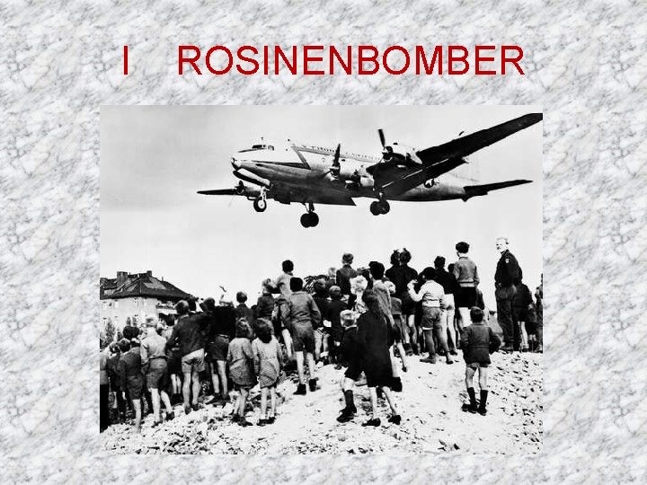 I ROSINENBOMBER 