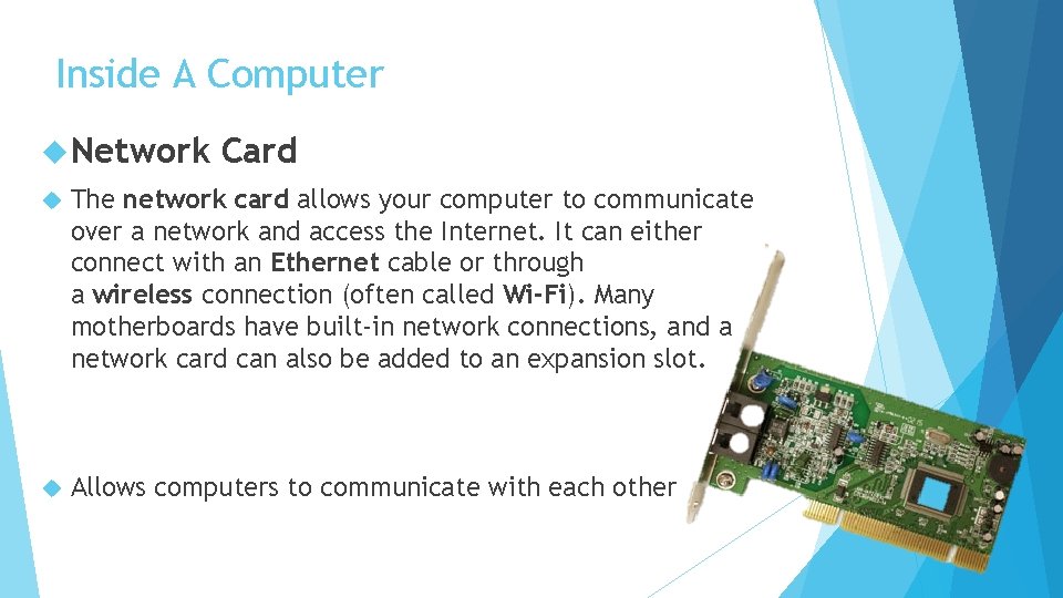 Inside A Computer Network Card The network card allows your computer to communicate over