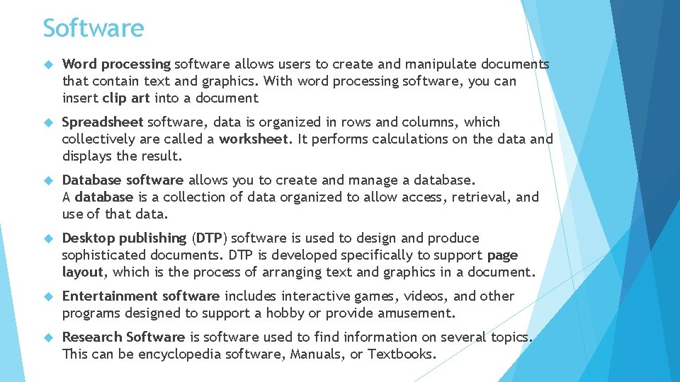 Software Word processing software allows users to create and manipulate documents that contain text