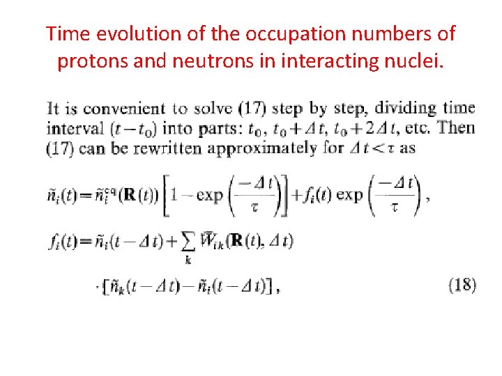 Time evolution of the occupation numbers of protons and neutrons in interacting nuclei. 
