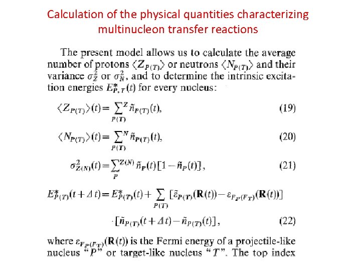 Calculation of the physical quantities characterizing multinucleon transfer reactions 