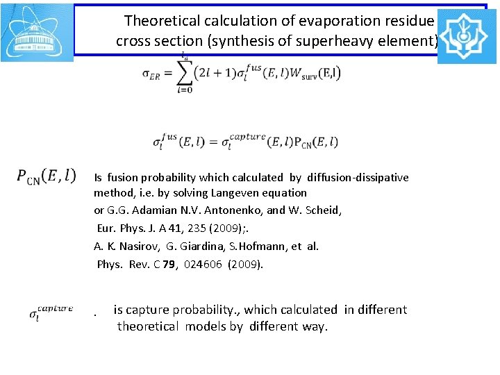 Theoretical calculation of evaporation residue cross section (synthesis of superheavy element). Is fusion probability