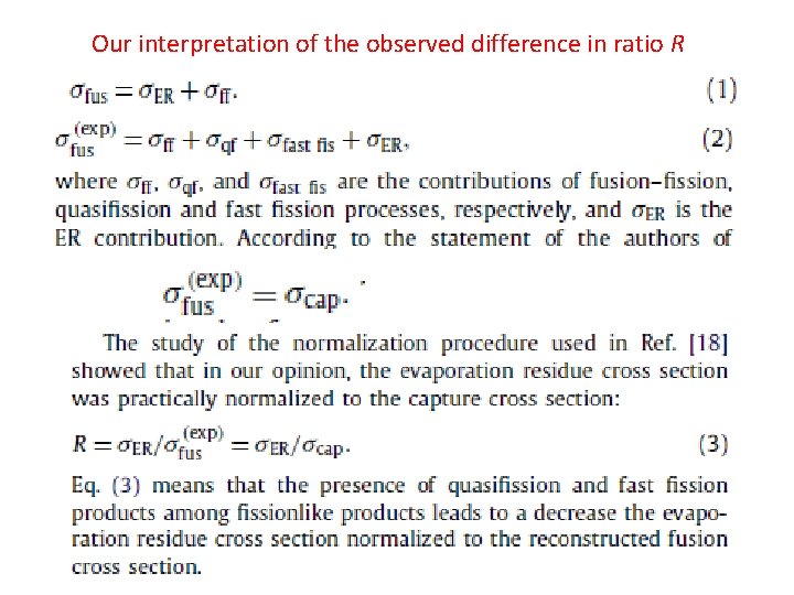 Our interpretation of the observed difference in ratio R 