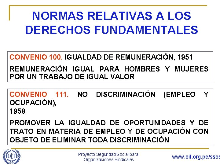 NORMAS RELATIVAS A LOS DERECHOS FUNDAMENTALES CONVENIO 100. IGUALDAD DE REMUNERACIÓN, 1951 REMUNERACIÓN IGUAL
