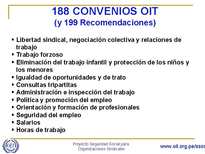 188 CONVENIOS OIT (y 199 Recomendaciones) § Libertad sindical, negociación colectiva y relaciones de