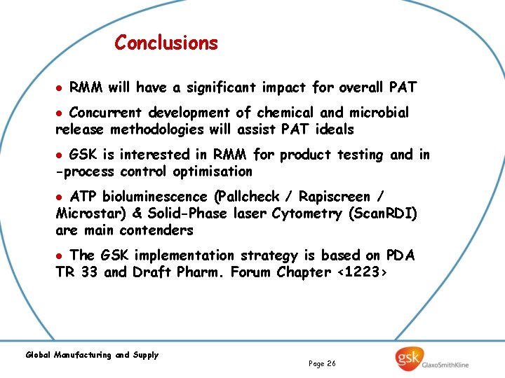 Conclusions l RMM will have a significant impact for overall PAT Concurrent development of