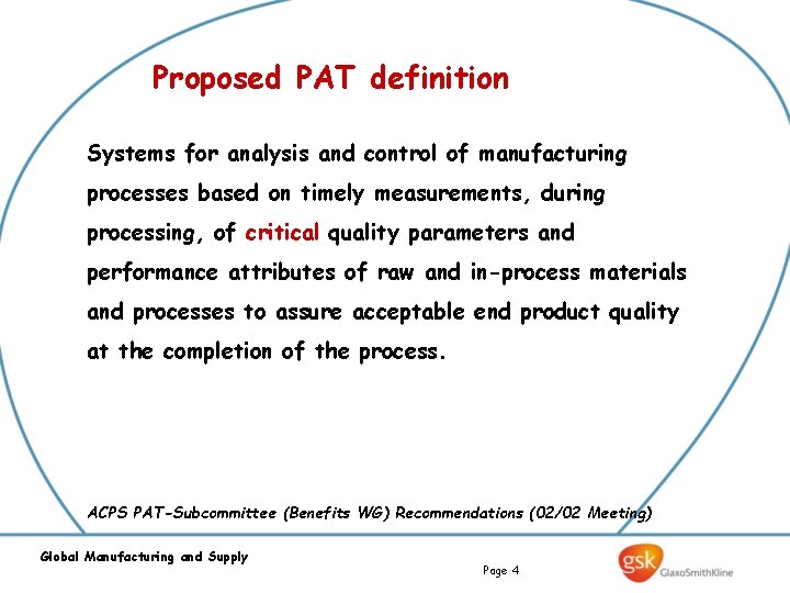Proposed PAT definition Systems for analysis and control of manufacturing processes based on timely