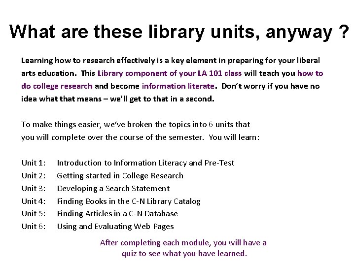 What are these library units, anyway ? Learning how to research effectively is a
