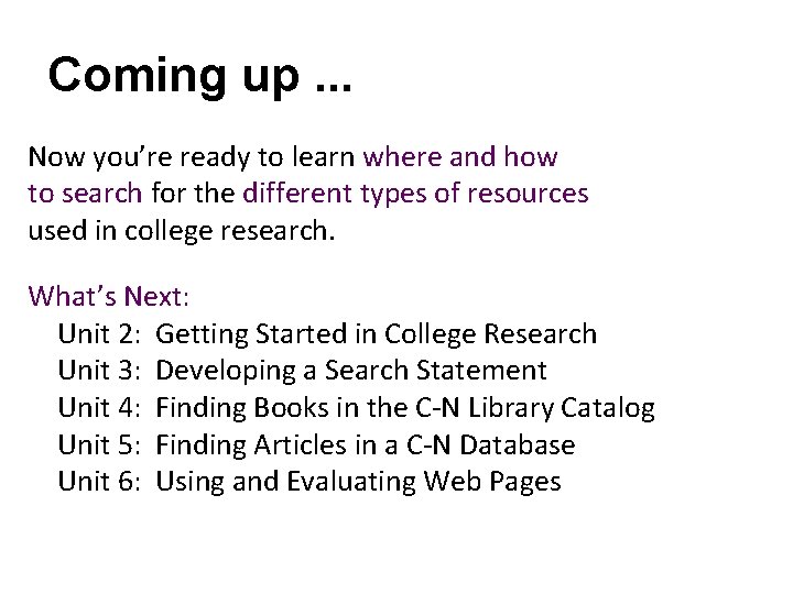 Coming up. . . Now you’re ready to learn where and how to search