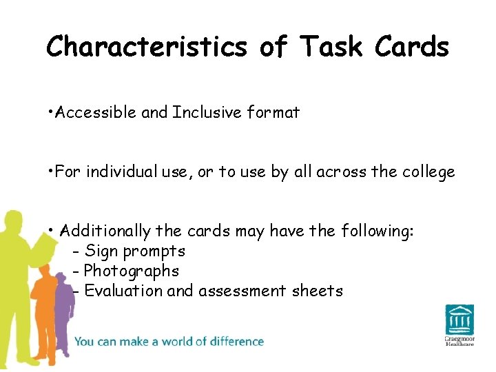 Characteristics of Task Cards • Accessible and Inclusive format • For individual use, or