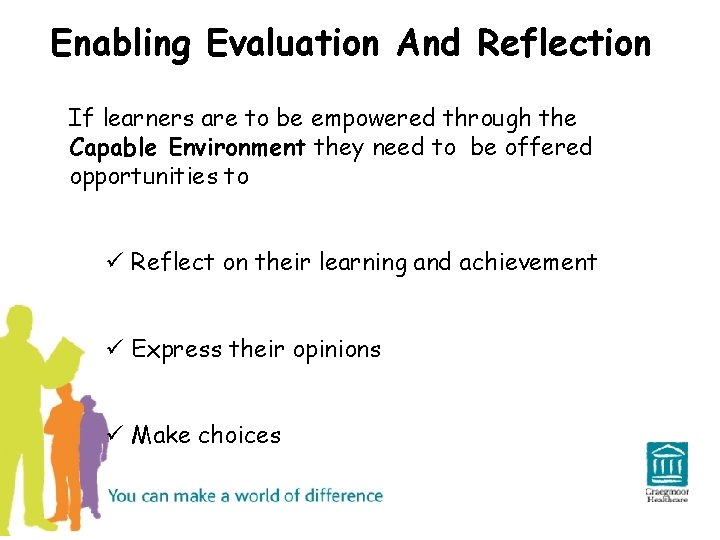 Enabling Evaluation And Reflection If learners are to be empowered through the Capable Environment