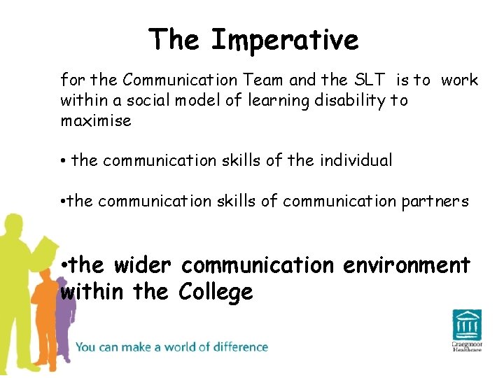 The Imperative for the Communication Team and the SLT is to work within a