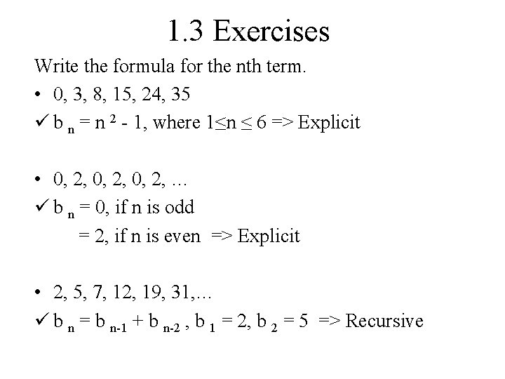 1. 3 Exercises Write the formula for the nth term. • 0, 3, 8, 1. 3 Exercises Write the formula for the nth term. • 0, 3, 8,