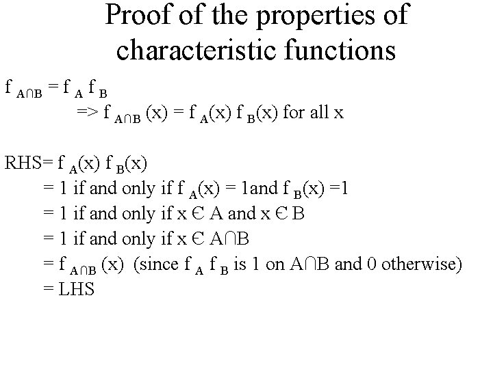 Proof of the properties of characteristic functions f A∩B = f A f B Proof of the properties of characteristic functions f A∩B = f A f B