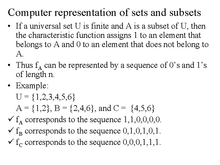 Computer representation of sets and subsets • If a universal set U is finite Computer representation of sets and subsets • If a universal set U is finite