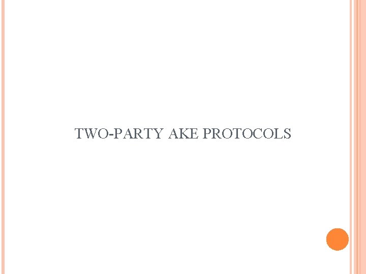 TWO-PARTY AKE PROTOCOLS 