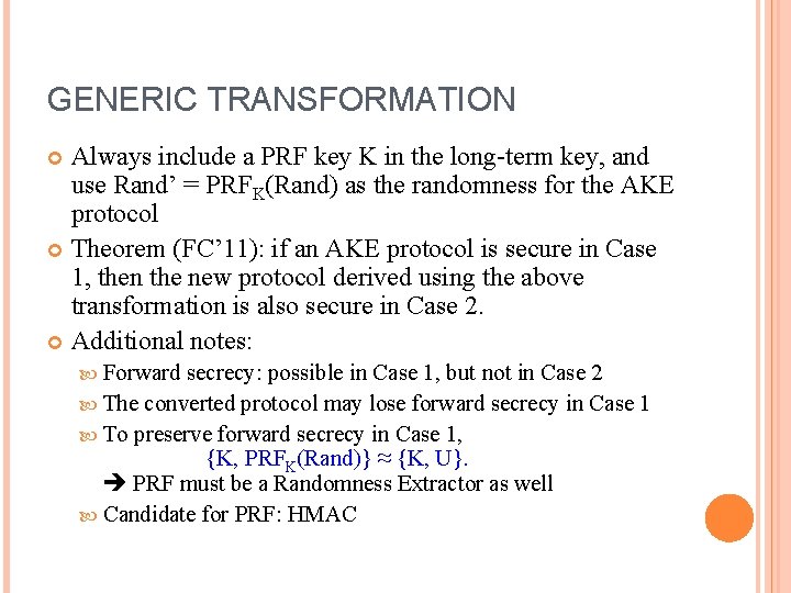 GENERIC TRANSFORMATION Always include a PRF key K in the long-term key, and use