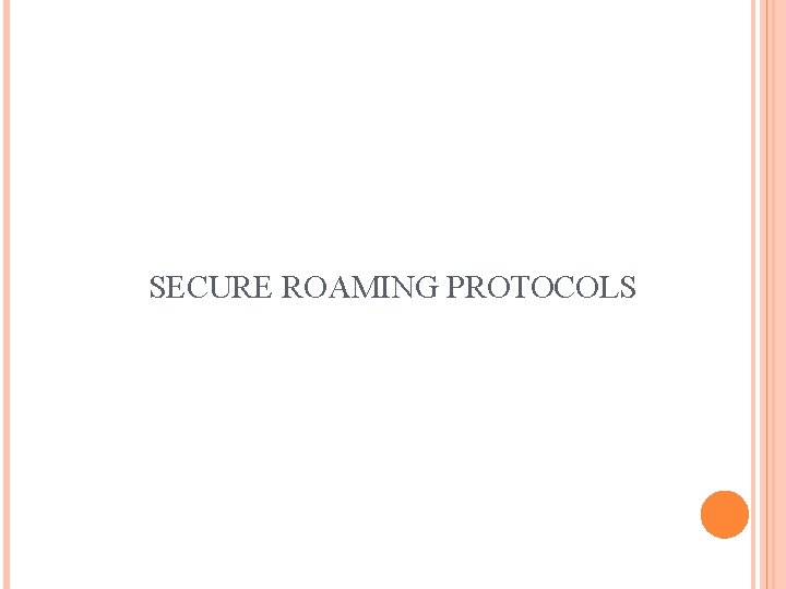 SECURE ROAMING PROTOCOLS 