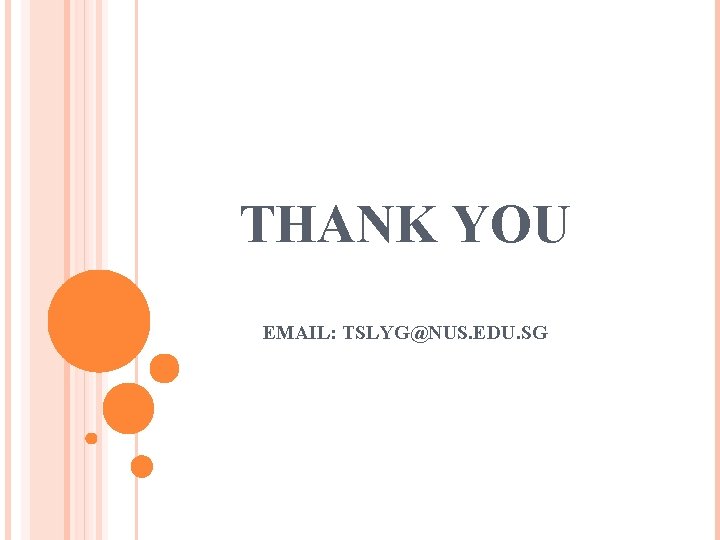 THANK YOU EMAIL: TSLYG@NUS. EDU. SG 