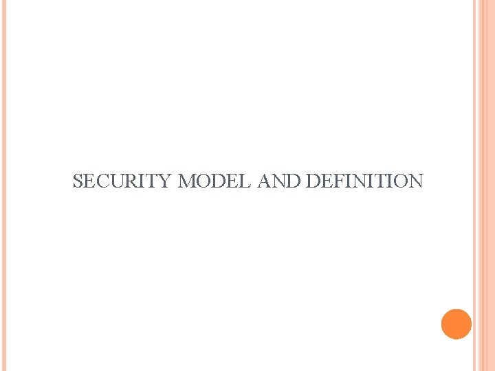 SECURITY MODEL AND DEFINITION 