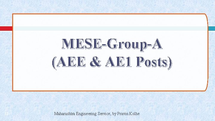 MESE-Group-A (AEE & AE 1 Posts) 12 Maharashtra Engineering Service, by Pravin Kolhe 