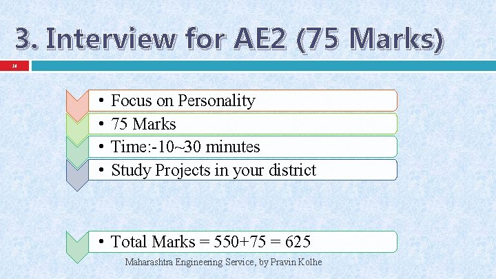 3. Interview for AE 2 (75 Marks) 24 • • Focus on Personality 75