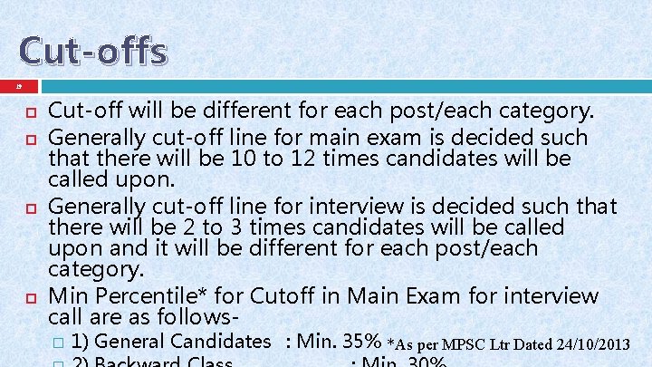 Cut-offs 29 Cut-off will be different for each post/each category. Generally cut-off line for