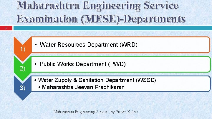 Maharashtra Engineering Service Examination (MESE)-Departments 3 1) 2) 3) • Water Resources Department (WRD)