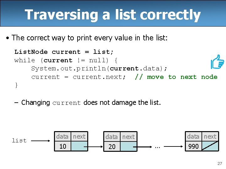 Traversing a list correctly • The correct way to print every value in the Traversing a list correctly • The correct way to print every value in the